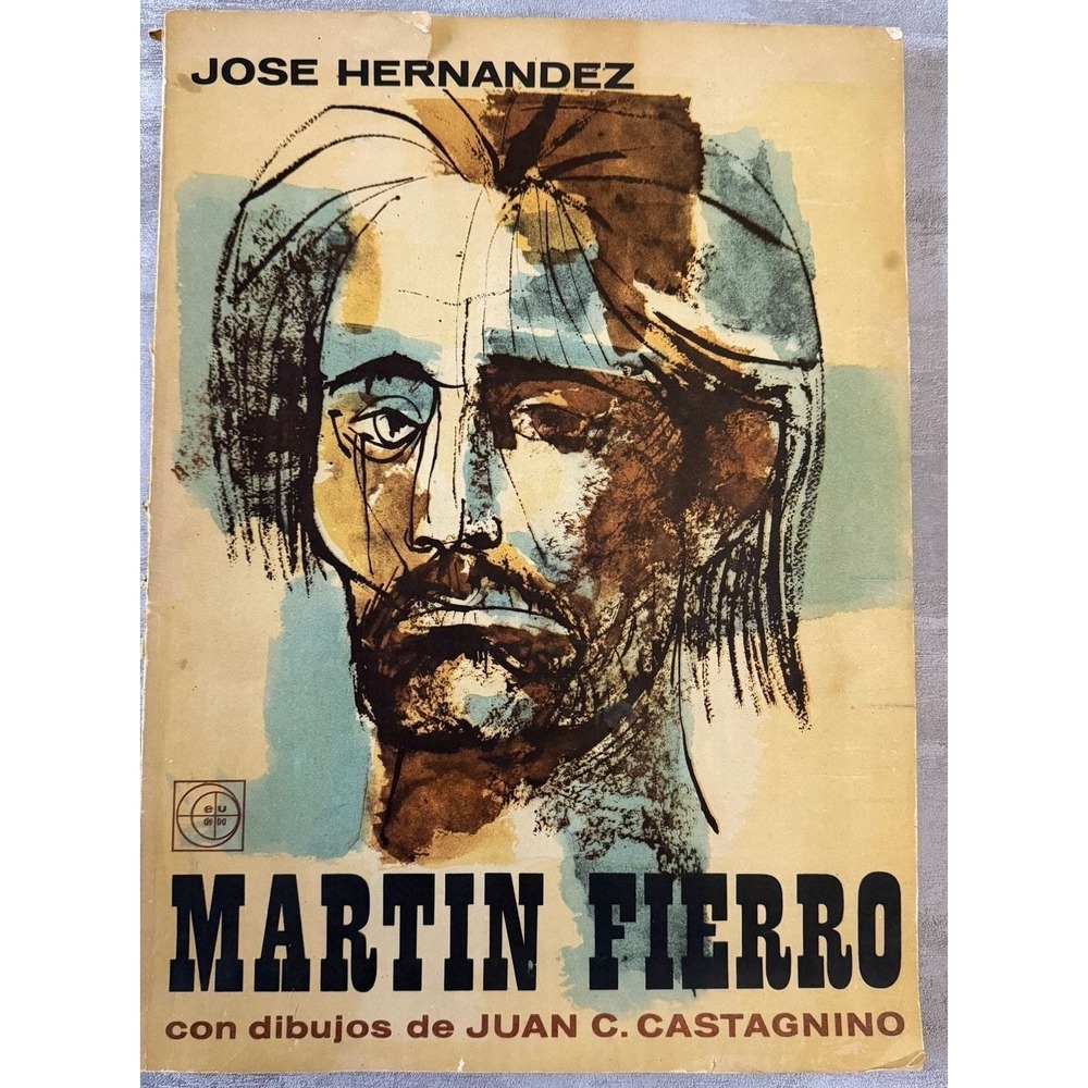 Martín Fierro by Jose Hernández with Illustrations by Juan C. Castagnino (1962